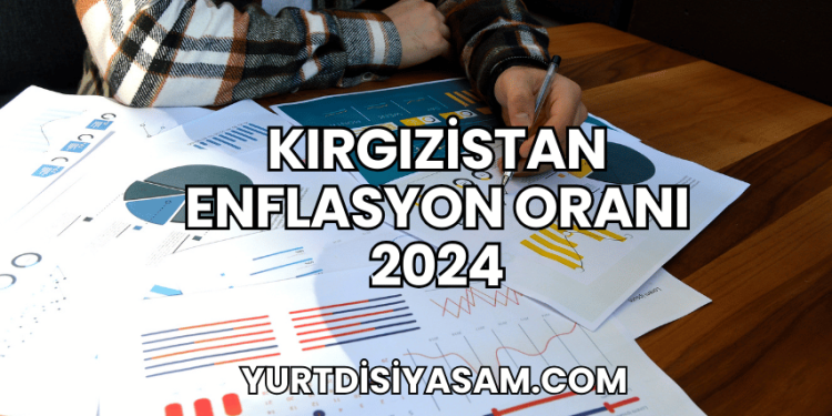 Kırgızistan Enflasyon Oranı 2024