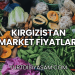 Kırgızistan Market Fiyatları