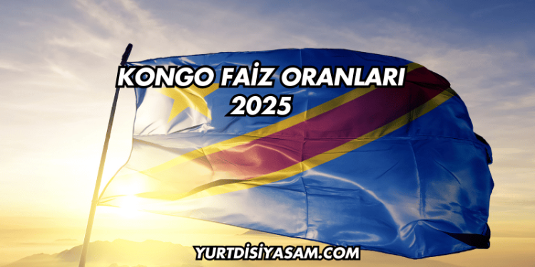 Kongo Faiz Oranları 2025
