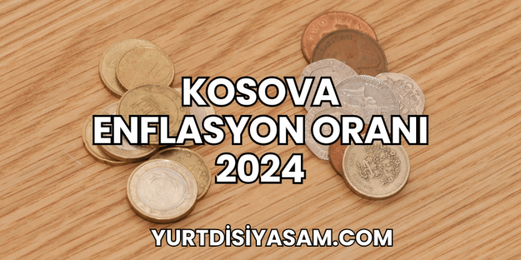 Kosova Enflasyon Oranı 2024