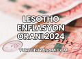 Lesotho Enflasyon Oranı 2024