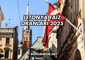 Letonya Faiz Oranları 2025