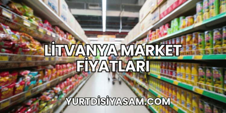 Litvanya Market Fiyatları