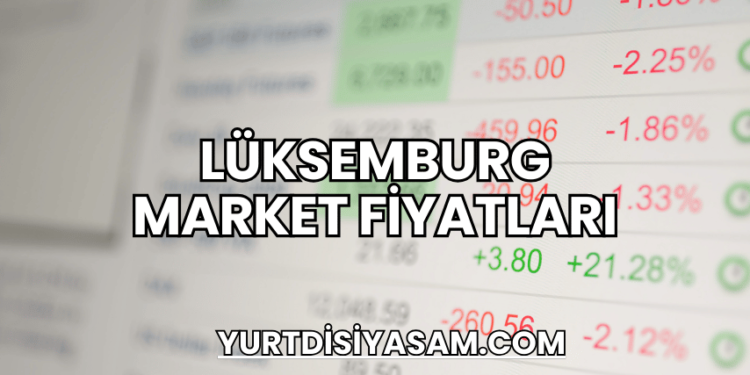 Lüksemburg Market Fiyatları