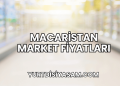 Macaristan Market Fiyatları