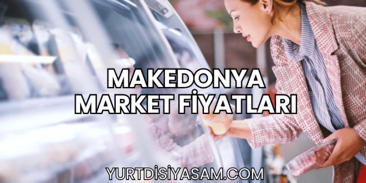 Makedonya Market Fiyatları