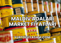 Maldiv Adaları Market Fiyatları