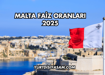 Malta Faiz Oranları 2025
