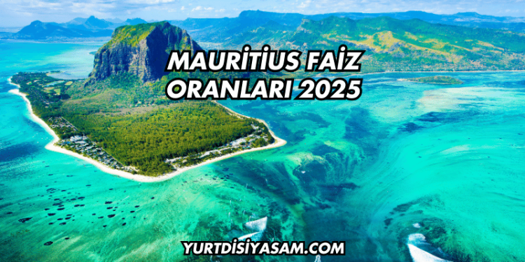 Mauritius Faiz Oranları 2025
