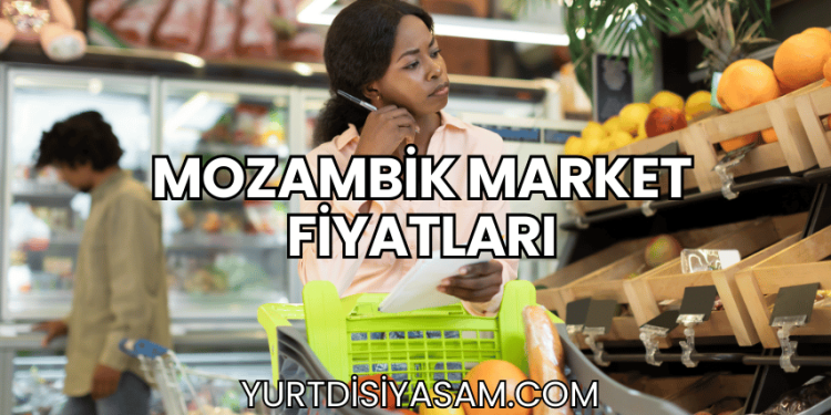 Mozambik Market Fiyatları