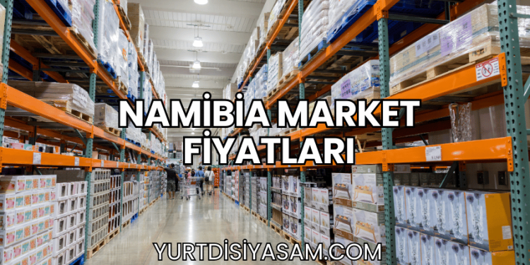 Namibia Market Fiyatları