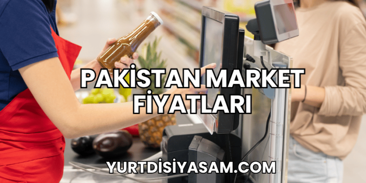 Pakistan Market Fiyatları