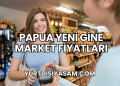 Papua Yeni Gine Market Fiyatları