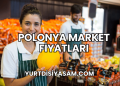 Polonya Market Fiyatları