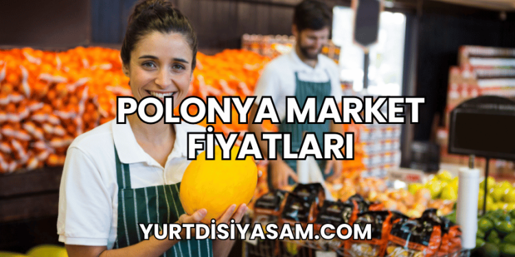 Polonya Market Fiyatları