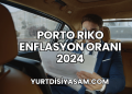 Porto Riko Enflasyon Oranı 2024