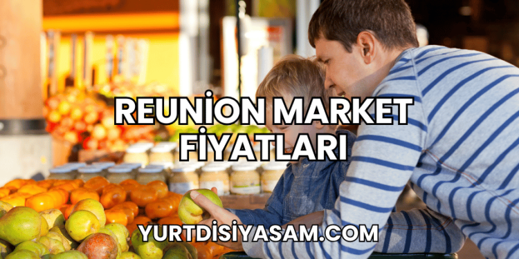 Reunion Market Fiyatları