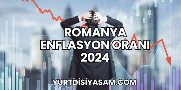 Romanya Enflasyon Oranı 2024