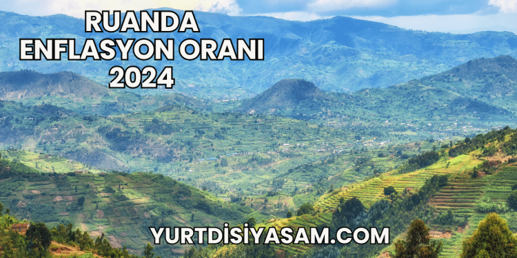 Ruanda Enflasyon Oranı 2024