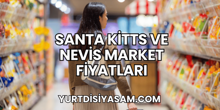 Santa Kitts ve Nevis Market Fiyatları