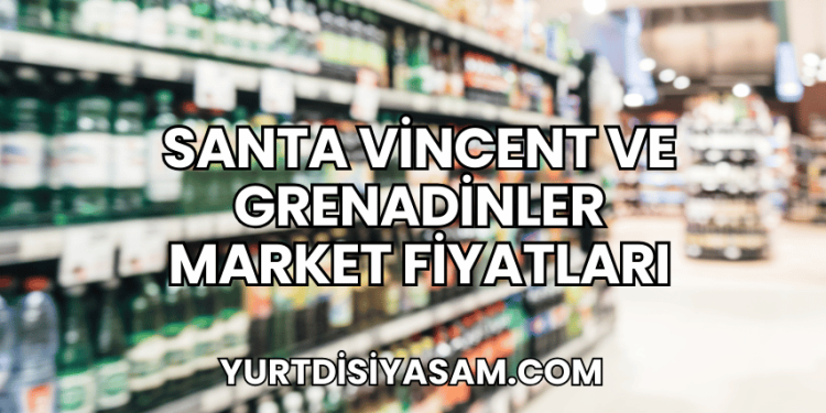 Santa Vincent ve Grenadinler Market Fiyatları