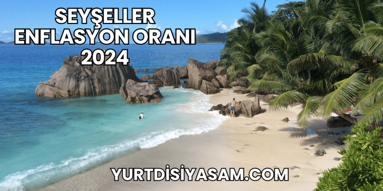 Seyşeller Enflasyon Oranı 2024