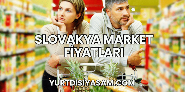 Slovakya Market Fiyatları