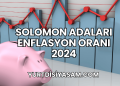 Solomon Adaları Enflasyon Oranı 2024