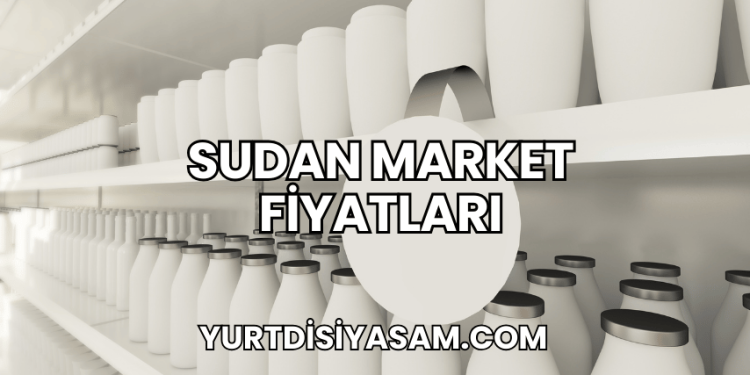 Sudan Market Fiyatları