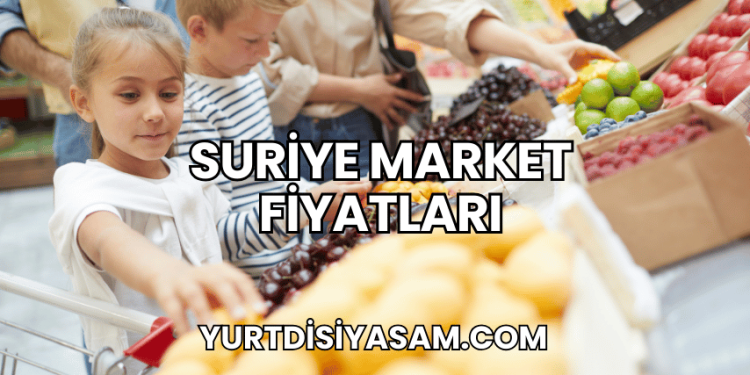 Suriye Market Fiyatları