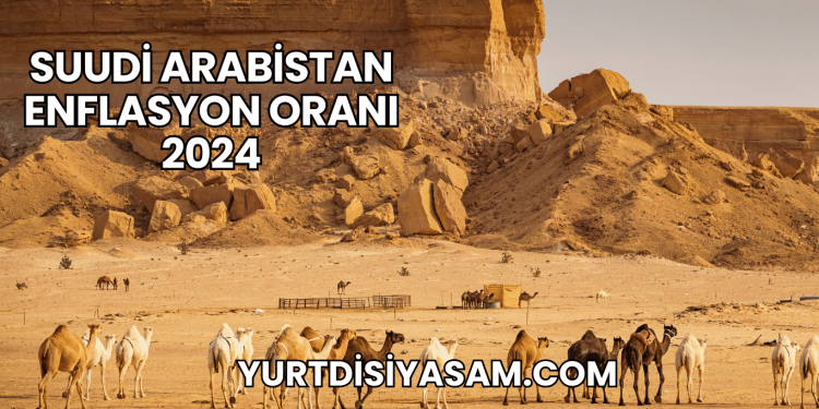 Suudi Arabistan Enflasyon Oranı 2024