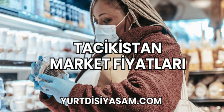 Tacikistan Market Fiyatları