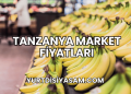 Tanzanya Market Fiyatları