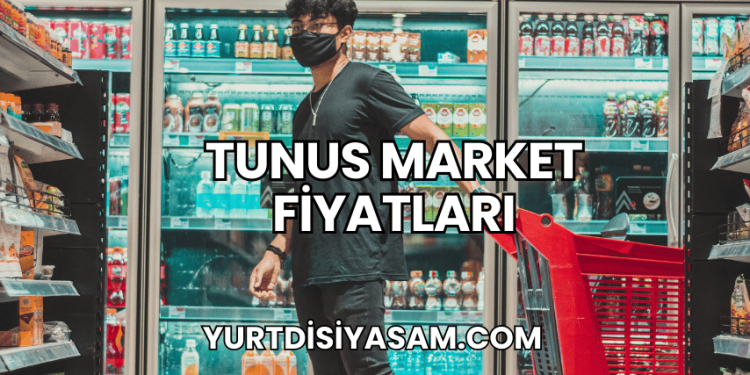 Tunus Market Fiyatları