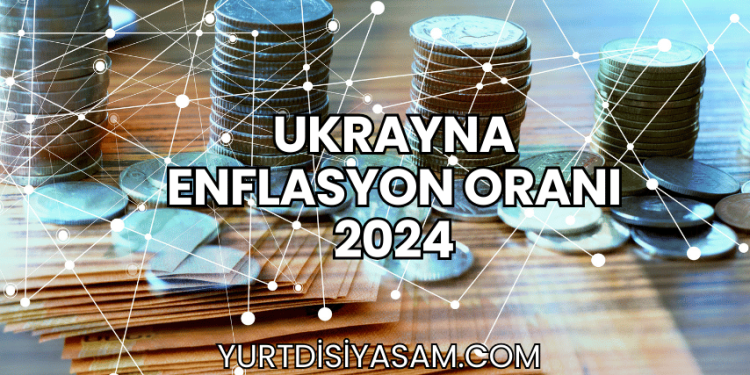 Ukrayna Enflasyon Oranı 2024