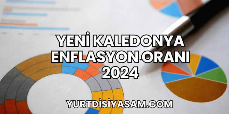 Yeni Kaledonya Enflasyon Oranı 2024