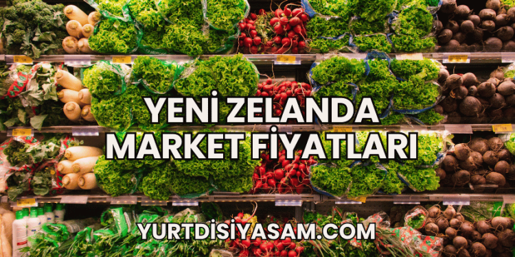 Yeni Zelanda Market Fiyatları