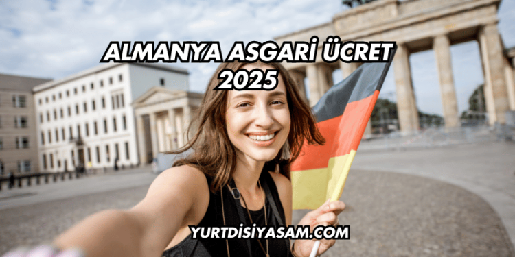 Almanya Asgari Ücret 2025