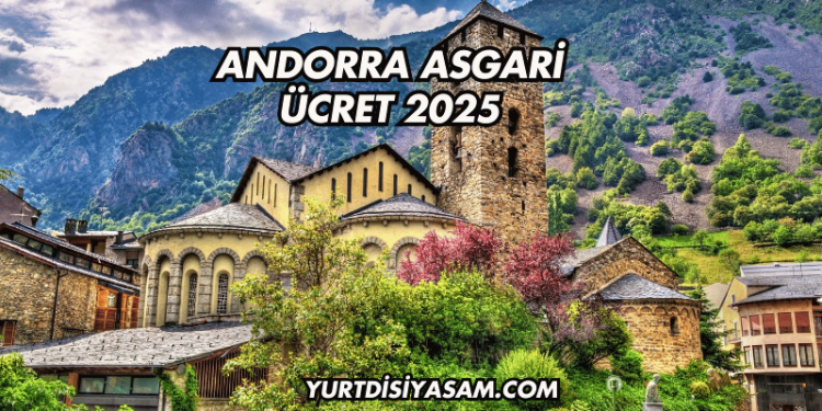Andorra Asgari Ücret 2025