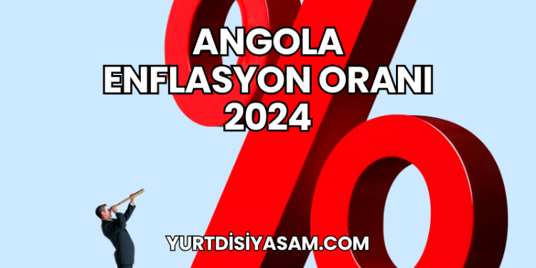 Angola Enflasyon Oranı 2024