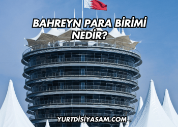 Bahreyn Para Birimi Nedir?