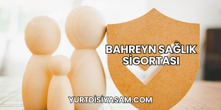 Bahreyn Sağlık Sigortası
