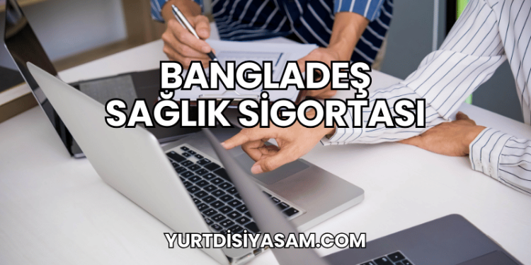 Bangladeş Sağlık Sigortası