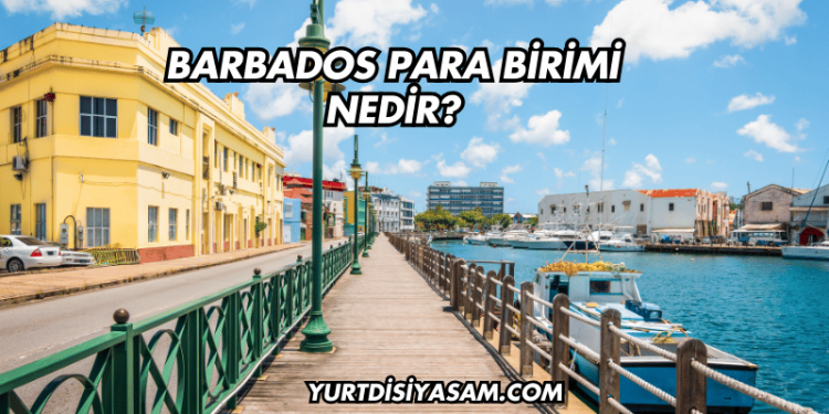 Barbados Para Birimi Nedir?