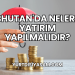 Bhutan'da Nelere Yatırım Yapılmalıdır?
