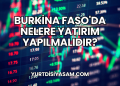 Burkina Faso'da Nelere Yatırım Yapılmalıdır?
