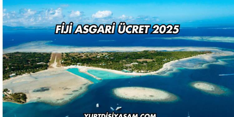 Fiji Asgari Ücret 2025