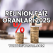 Reunion Faiz Oranları 2025