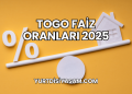 Togo Faiz Oranları 2025