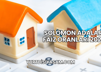 Solomon Adaları Faiz Oranları 2025